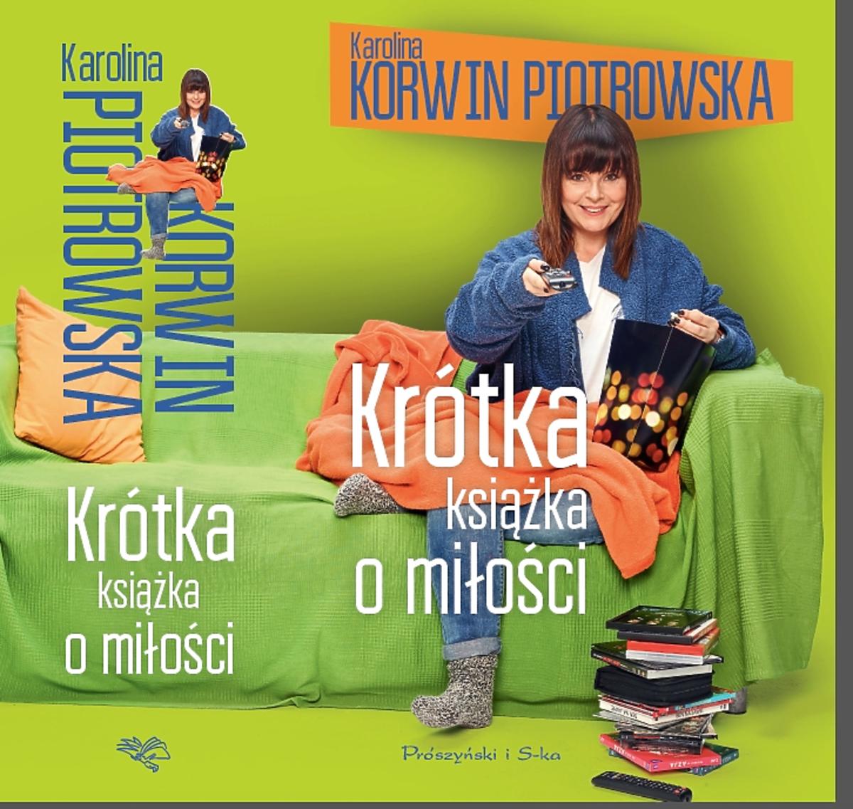 Karolina Korwin Piotrowska - Krótka książka o miłości